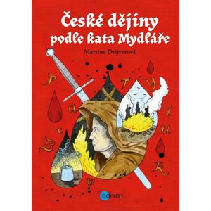 České dějiny podle kata Mydláře - Martina Drijverová, Vojtěch Otčenášek