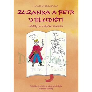 Zuzanka a Petr v bludišti - Udělej si vlastní knížku - Martina Drijverová