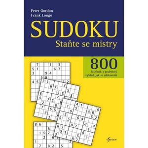 Sudoku - Staňte se mistry - 800 luštěnek a podrobný výklad, jak se zdokonalit